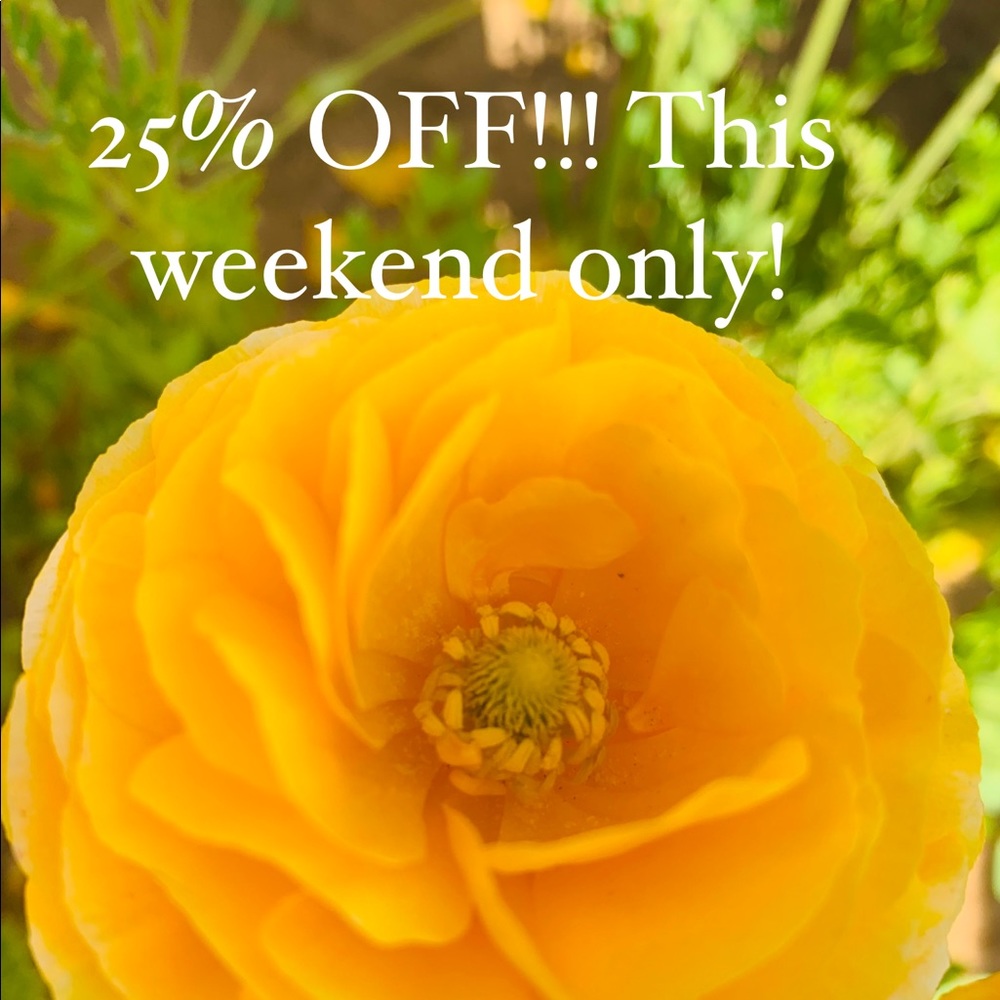 25% OFF!!! This weekend only!!!!!!!!